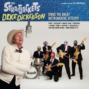 Deke Dickerson Sings The Great Instrumental Hits