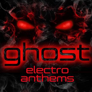 Ghost: Electro Anthems