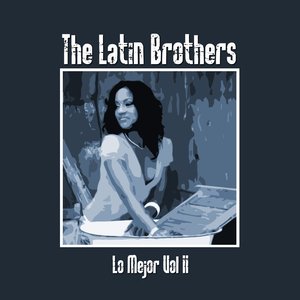 Lo Mejor De The Latin Brothers Vol II