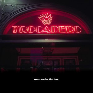 Ween Rocks the Troc (Live at Philadelphia, PA @ Trocadero Theatre on 1998-01-30)