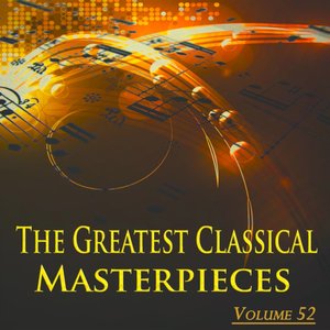 The Greatest Classical Masterpieces, Vol. 52 (Remastered)