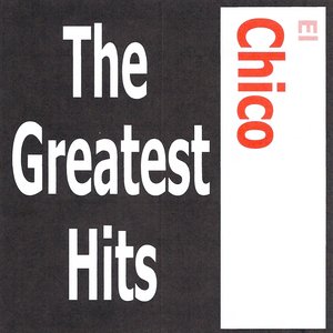 El Chico - The Greatest Hits