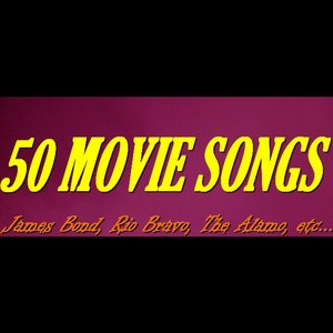 50 Movie Songs (James Bond, Rio Bravo, the Alamo, Etc...)