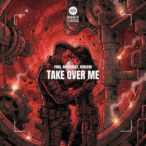 TAKE OVER ME