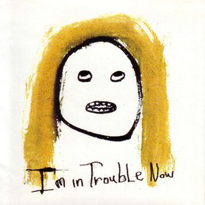 Image for 'I'm in trouble now'