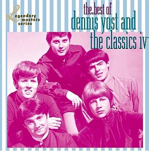 Classics IV - The Best Of Dennis Yost And The Classics IV - Zortam Music