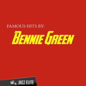 Famous Hits by Bennie Green