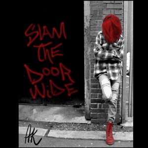 Slam the door wide