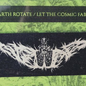 Let The Earth Rotate​/​Let The Cosmic Fabric Flow