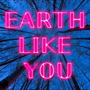 Earth Like You
