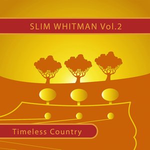 Timeless Country: Slim Whitman, Vol. 2