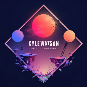 Kyle Watson - Into The Morning - Zortam Music