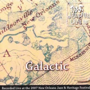 Galactic - Live At Jazz Fest 2007