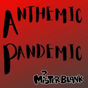 Anthemic Pandemic