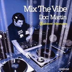 “Mix The Vibe: Doc Martin - Sublevel Maneuvers”的封面