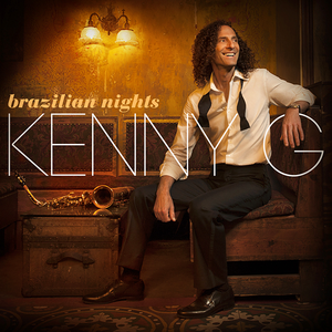 Kenny G - Brazilian Nights - Zortam Music