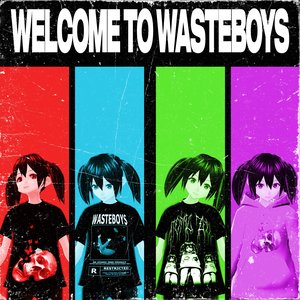 Welcome to Wasteboys