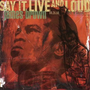 Say It Live and Loud (Live in Dallas 08.26.68)