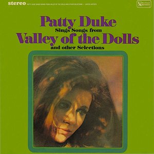 Patty Duke - Sings Songs From Valley of the Dolls and Other Selections - Zortam Music
