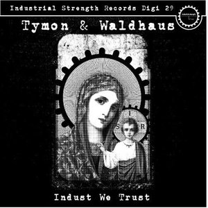 Indust We Trust [Explicit]
