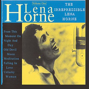 The Irrepressible Lena Horne Vol. 1