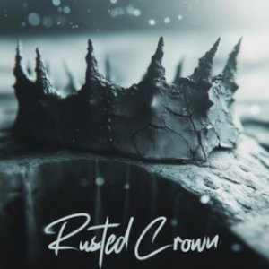 Rusted Crown [Explicit]
