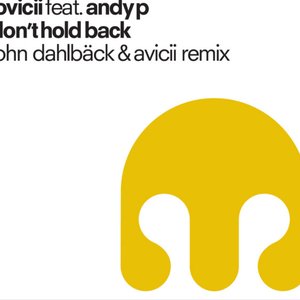 Don't Hold Back (John Dahlbäck & Avicii Extended Remix)