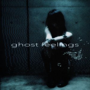 ghost feelings