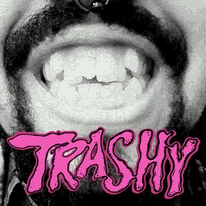 Trashy