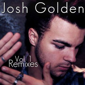 Josh Golden Remixes Vol. 1