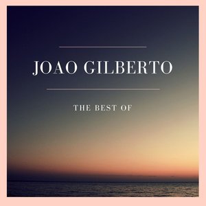 The Best of João Gilberto