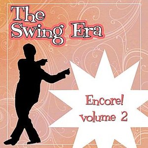 The Swing Era; Encore! Volume 2