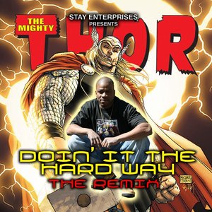 The Mighty Thor Doin It The Hardway Remix