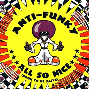 Anti Funky - All So Nice - Zortam Music