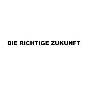 Die richtige Zukunft