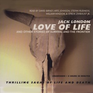 Love of Life - And Other Stories of Survival and The Frontier