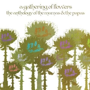 A Gathering of Flowers: The Anthology of The Mamas & the Papas cover