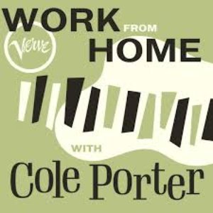 Work From Home with Cole Porter