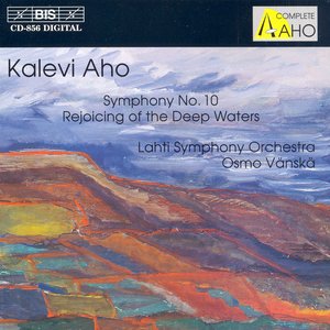 Aho: Symphony No. 10 / Syvien Vesien Juhla