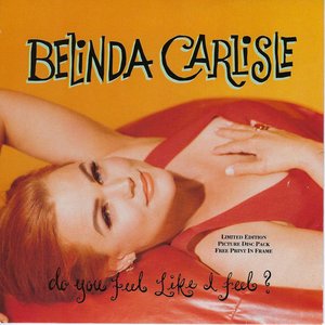 Belinda Carlisle - Do You Feel Like I Feel - Zortam Music