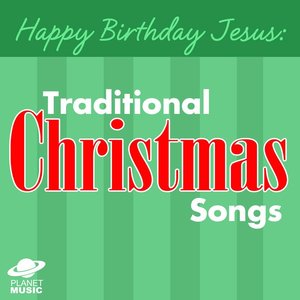 Happy Birthday, Jesus: Traditional Christmas Songs