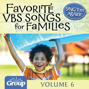 Sing 'Em Again: Favorite Vacation Bible School Songs for Families, Vol. 6