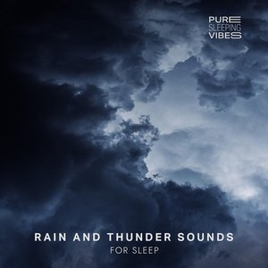 Rain and Thunder Sounds for Sleep