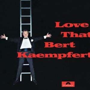 Love That Bert Kaempfert