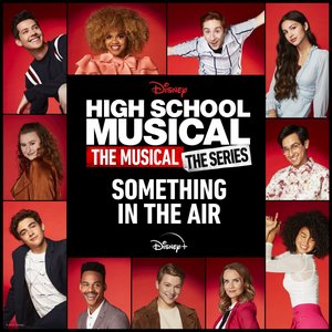 Something in the Air (From "High School Musical: The Musical: The Series (Season 2)") - Single