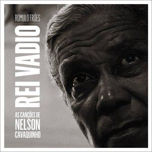 Rei Vadio: As Canções de Nelson Cavaquinho