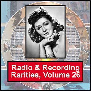 Radio & Recording Rarities, Volume 26