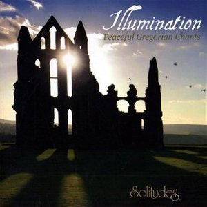 Illumination: Peaceful Gregorian Chants