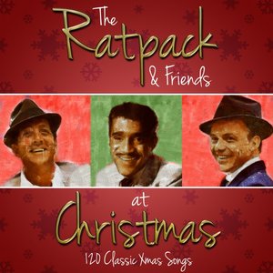 The Rat Pack and Friends at Christmas - 120 Classic Xmas Songs