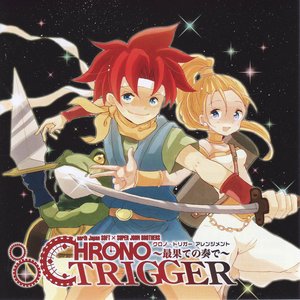 Chrono Trigger ~Playing The End of Time~